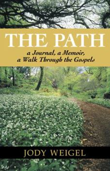 Paperback The Path: A Journal, a Memoir, a Walk Through the Gospels Book