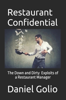 Paperback Restaurant Confidential: The Down and Dirty Exploits of a Restaurant Manager Book