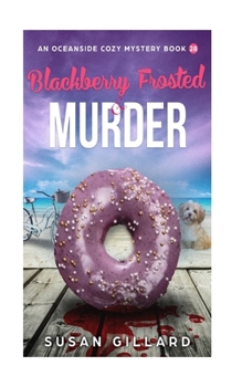 Paperback Blackberry Frosted & Murder: An Oceanside Cozy Mystery - Book 28 Book