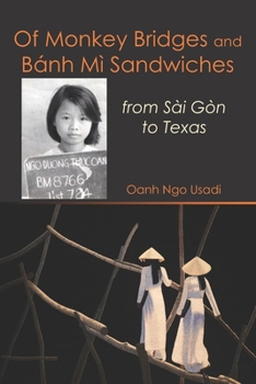 Paperback Of Monkey Bridges and Ba&#769;nh Mi&#768; Sandwiches: from Sa&#768;i Go&#768;n to Texas Book