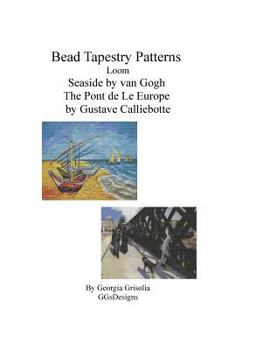Paperback Bead Tapestry Patterns Loom Seaside by van Gogh The Pont de LeEurope by Gustave [Large Print] Book