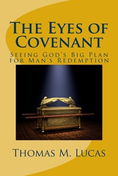 Paperback The Eyes of Covenant: Seeing God's Big Plan of Redemption Book