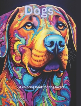 Paperback Dogs: A coloring book for dog lovers Book