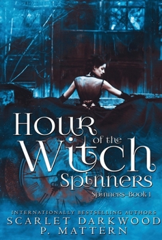 Hour of the Witch Spinners - Book #1 of the Spinners