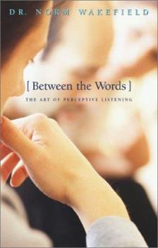 Paperback Between the Words: The Art of Perceptive Listening Book