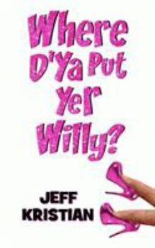 Paperback Where D'Ya Put Yer Willy? Book