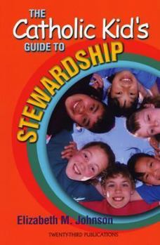 Paperback The Catholic Kid's Guide to Stewardship Book
