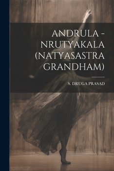 Paperback Andrula - Nrutyakala (Natyasastra Grandham) [Telugu] Book