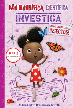 Ada Magnífica, científica, investiga: Todo sobre los insectos / Ada Twist, Scien tist: Bug Bonanza! (Los Preguntones / The Questioneers) B0CK5GPYJ7 Book Cover