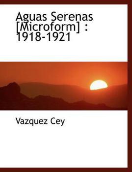 Paperback Aguas Serenas [Microform]: 1918-1921 Book