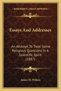 Paperback Essays And Addresses: An Attempt To Treat Some Religious Questions In A Scientific Spirit (1887) Book