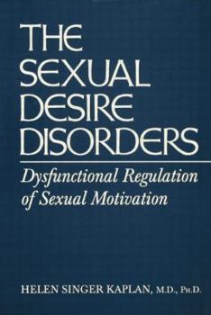 Paperback Sexual Desire Disorders: Dysfunctional Regulation of Sexual Motivation Book