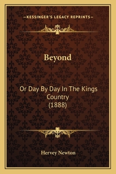 Paperback Beyond: Or Day By Day In The Kings Country (1888) Book