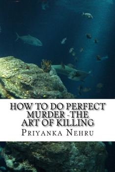 Paperback How to do Perfect Murder -The Art of Killing: A Perfect Plan needs Simple Execution Book