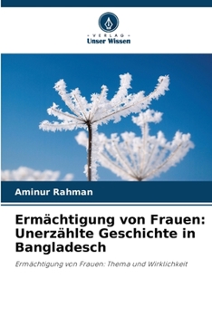 Paperback Ermächtigung von Frauen: Unerzählte Geschichte in Bangladesch [German] Book