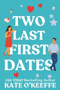 Paperback Two Last First Dates: A romantic comedy of love, friendship and more cake Book