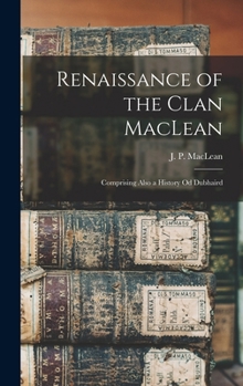 Hardcover Renaissance of the Clan MacLean: Comprising Also a History Od Dubhaird Book