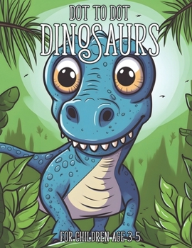 Paperback Dot to Dot Dinosaurs: 1-20 Dot to Dot Books for Children Age 3-5 Book
