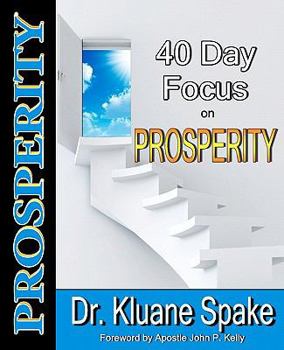 Paperback 40 Day Focus on Prosperity: Your 40 Day Action Plan to Develop a Prosperous Life Book