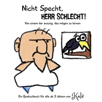 Paperback Nicht Specht, Herr Schlecht!: Von einem der auszog, das mögen zu lernen [German] Book