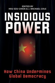 Paperback Insidious Power: How China Undermines Global Democracy Book