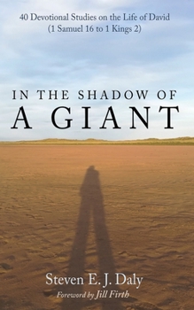 Hardcover In the Shadow of a Giant: 40 Devotional Studies on the Life of David (1 Samuel 16 to 1 Kings 2) Book