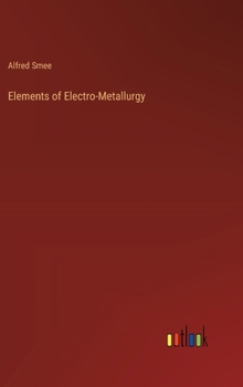 Hardcover Elements of Electro-Metallurgy Book