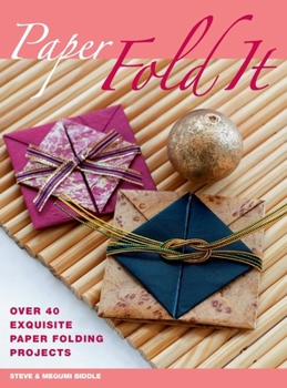Hardcover Paper Fold It: Over 40 Exquisite Paper Folding Projects Book