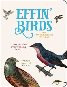 Calendar Effin' Birds 12-Month 2024 Monthly/Weekly Planner Calendar Book