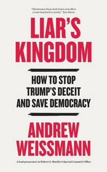 Liar's Kingdom: How to Stop Trump's Deceit and Save America