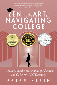 Paperback Zen and the Art of Navigating College: An Inquiry Into the True Nature of Education and the Power of Self-Discovery Book