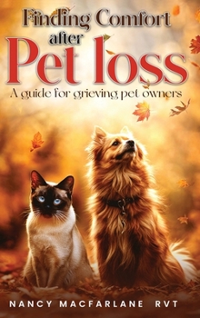 Finding Comfort After Pet Loss: A Guide for Grieving Pet Owners