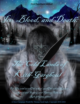 Paperback Ice, Blood and Death: The Cold Lands of Kith-Gärghoul Book