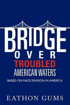 Bridge Over Troubled American Waters: Based on Race Division in America