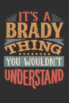 Paperback It's A Brady You Wouldn't Understand: Want To Create An Emotional Moment For The Brady Family? Show The Brady's You Care With This Personal Custom Gif Book