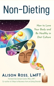 Paperback Non-Dieting: How to Love Your Body and Be Healthy in Diet Culture Book