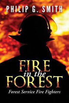 Paperback Fire in the Forest: Forest Service Fire Fighters Book