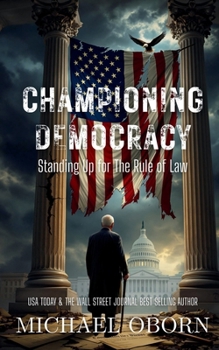 Paperback Championing Democracy: Standing Up for The Rule of Law Book