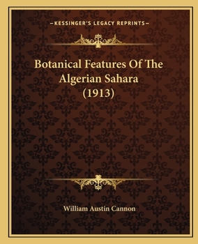 Paperback Botanical Features Of The Algerian Sahara (1913) Book