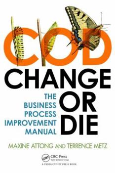 Paperback Change or Die: The Business Process Improvement Manual Book