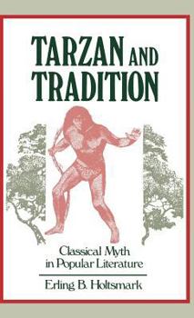 Hardcover Tarzan and Tradition: Classical Myth in Popular Literature Book