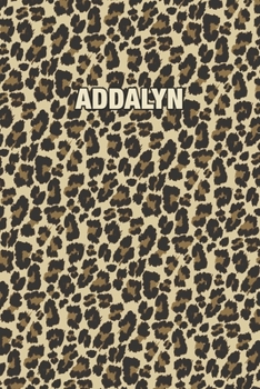 Paperback Addalyn: Personalized Notebook - Leopard Print (Animal Pattern). Blank College Ruled (Lined) Journal for Notes, Journaling, Dia Book