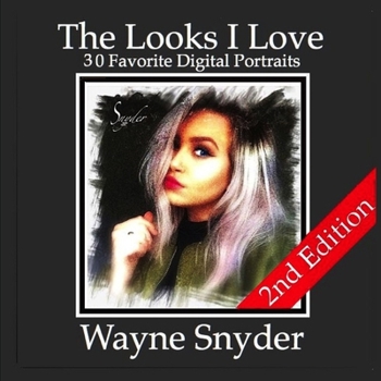 Paperback The Looks I Love: 30 Favorite Digital Portraits Book