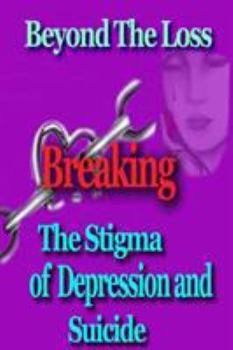 Paperback Beyond the Loss: Breaking the Stigma of Depression and Suicide Book