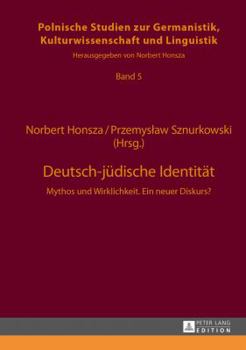 Hardcover Deutsch-juedische Identitaet: Mythos und Wirklichkeit. Ein neuer Diskurs? [German] Book