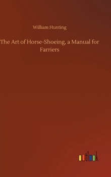 Hardcover The Art of Horse-Shoeing, a Manual for Farriers Book
