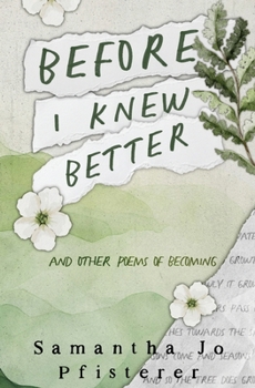 Paperback Before I Knew Better: (and other poems of Becoming) Book