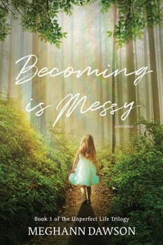 Paperback Becoming is Messy (Unperfect Life Trilogy) Book