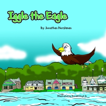 Paperback Iggle the Eagle: An underdog story about a little Eagle with a big heart Book