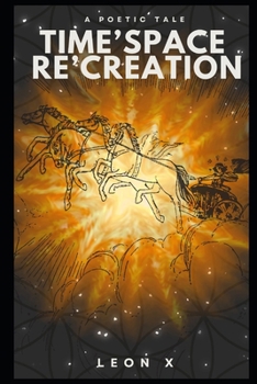 Paperback Time'Space Re'Creation: A Poetic Tale Book